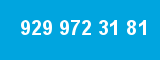 929 972 31 81